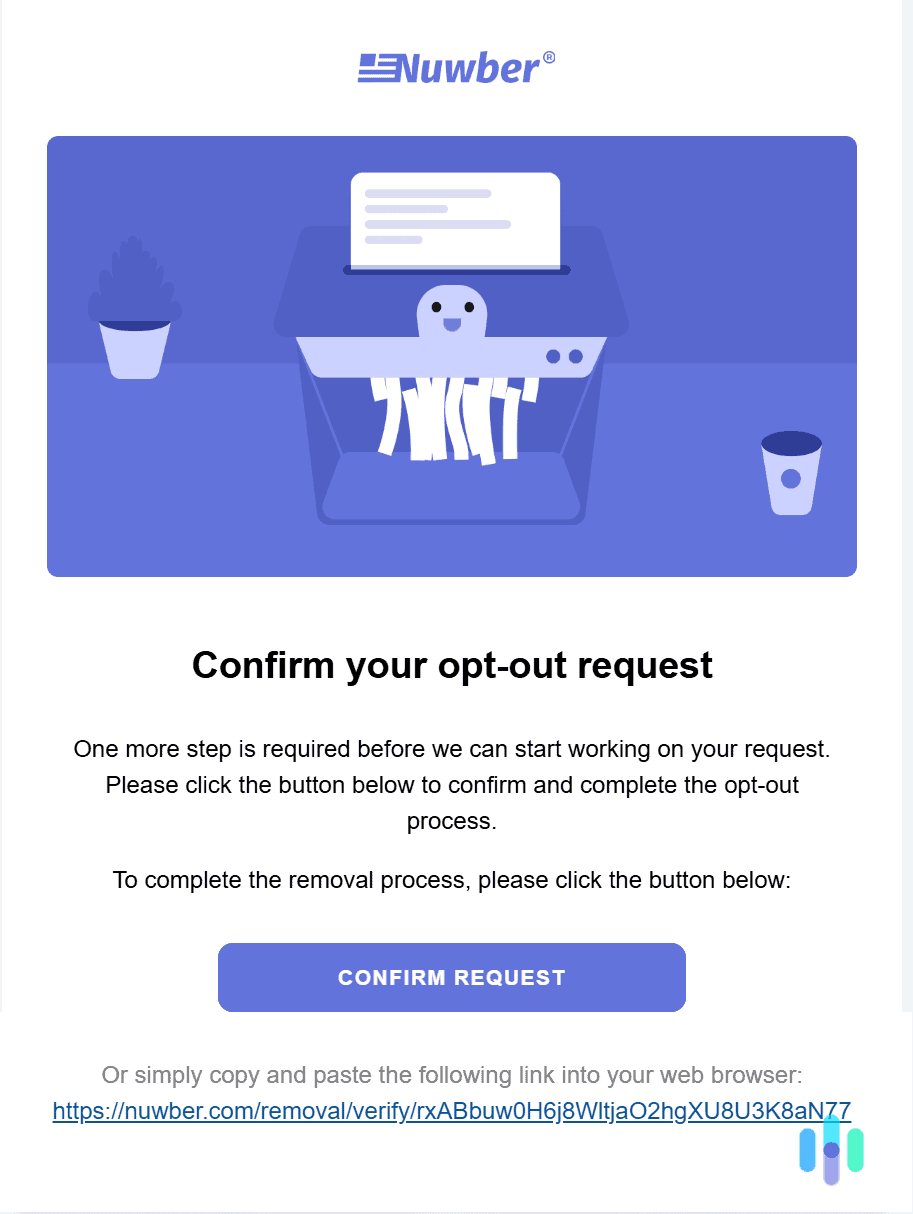 Confirm the data removal request via email. Confirm the data removal request via email.